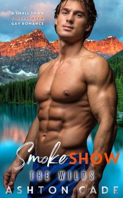 Smoke Show: A Small Town Firefighter Gay Romance