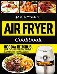 Air Fryer Cookbook: 1000 Day Delicious, Quick & Easy Air Fryer Recipes for Beginners and Advanced Users Subscription