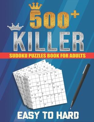 500+ Killer Sudoku: Puzzles Book For Adults