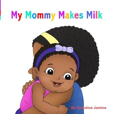 My Mommy Makes Milk