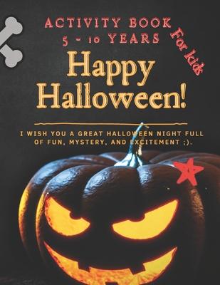 Activity Book for Kids (5 to 10 years) Happy Halloween !: 87 pages of activities - 8,5 x 11 in