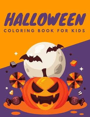 Halloween Coloring Book For Kids: A Spooky Coloring Book For Children, Over 70 Pages to Color of Scary Monsters, Witches, Pumpkins, Ghouls, Ghosts and