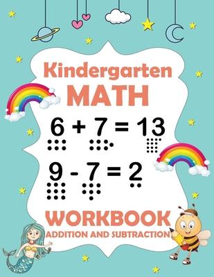 Kindergarten math workbook addition and subtraction: A Beginner Math Practice and Learning workbook - 1st, 2nd, 3rd grade math workbook addition and s