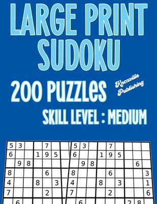 Sudoku Large Print Puzzle Books For Adults Medium Difficulty: 200 Large Print Medium Sudoku Puzzles To Challenge Your Mind. Large 40 Point Font