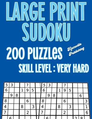 Large Print Sudoku 200 Puzzles Skill Level: Very Hard: Large Print Sudoku Books For Seniors Large 40 point Font For Easy Reading