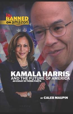 Kamala Harris & The Future of America: An Essay in Three Parts