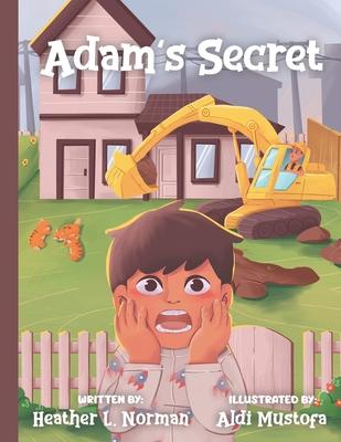 Adam's Secret: A Children Picture Story Book About Hiding Secrets From Parents: Suitable For Young Readers Ages 6-8: Back To School B