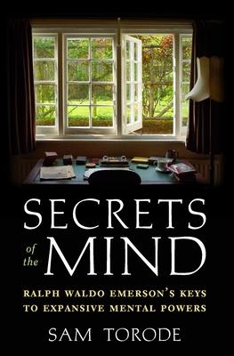 Secrets of the Mind: Ralph Waldo Emerson's Keys to Expansive Mental Powers