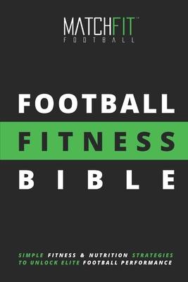 The Football Fitness Bible