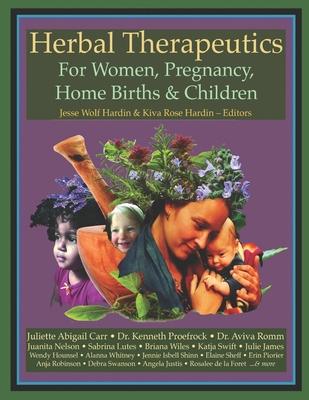 Herbal Therapeutics For Women, Pregnancy, Home Birth, & Children