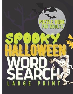 Spooky Halloween Word Search Large Print Puzzle Book For Adults: Halloween Word Search Puzzle Book for Seniors, Sopa de Letra para Adultos Letra Grand