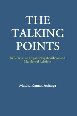 The Talking Points: Reflections on Nepal's Neighbourhood and Multilateral Relations Subscription