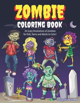 Zombie Coloring Book: Colouring Book for Kids, Teens and Adults, Boys and Girls - Zombie Lover Gift Idea - Halloween Activity Book