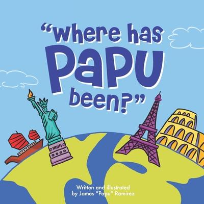 "Where has Papu been?"