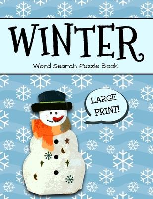 Winter Word Search Puzzle Book Large Print: Winter Word Search, Holiday Word Search Puzzle Books For Adults, Large Print Word Search Books For Adults