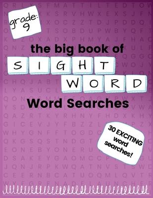 The Big Book of NINTH GRADE "Sight Word" Word Searches: "Sight Word" word search workbook for kids! Education is FUN!