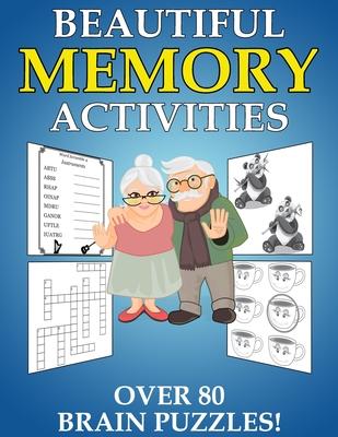 Beautiful Memory Activities: Over 80 Brain Puzzles (For Memory Loss Adults)