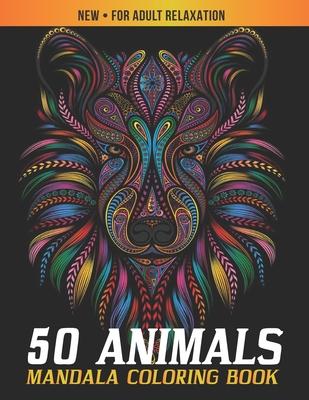 Animals Mandala Coloring Book for Adult Relaxation: The Ultimate Mandalas Designs for Stress Relief and Relaxation, Meditation, Happiness and Pleasure