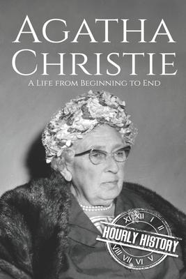 Agatha Christie: A Life from Beginning to End