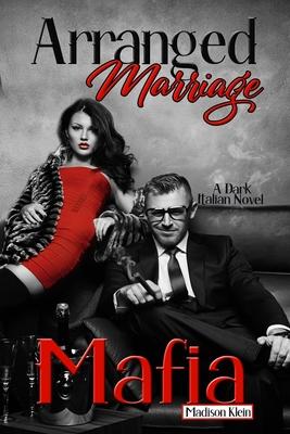 Arranged Marriage Mafia: A Dark Italian Novel