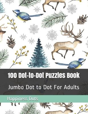 100 Dot-to-Dot Puzzles Book: Jumbo Dot to Dot For Adults