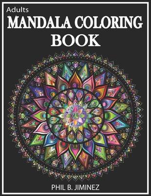 Adult Mandala Coloring Book: Stress Reliving Designs And Unique Patterns