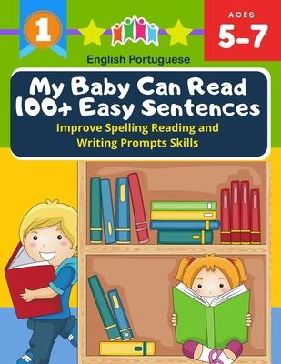 My Baby Can Read 100+ Easy Sentences Improve Spelling Reading And Writing Prompts Skills English Portuguese: 1st basic vocabulary with complete Dolch