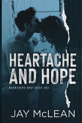 Heartache and Hope: Heartache Duet Book One