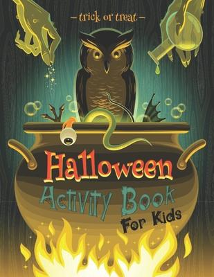 Trick or Treat Halloween Activity Book for Kids: Coloring Pages, Dot to Dot, Word Search, Color Your Own Masks, Mazes - For Ages 8-12+ Boys and Girls