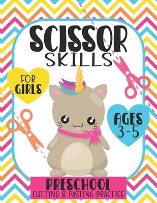 Scissor Skills For Girls Ages 3-5: Preschool Cutting and Pasting Practice