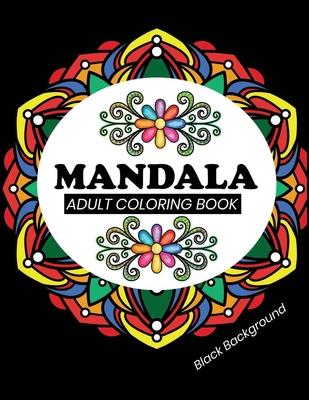 Mandala adult coloring book Black Background: Black Pages Coloring Book with 50 Mandalas to Color