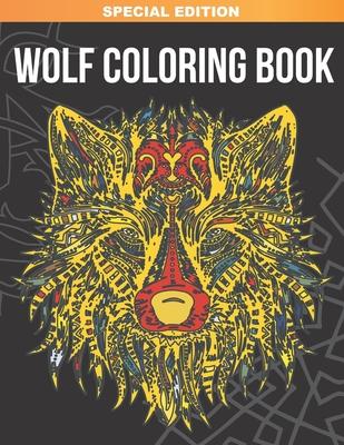 Wolf Coloring Book: Amazing Wolves Designs for Stress Relief, Relaxation and Inspiration