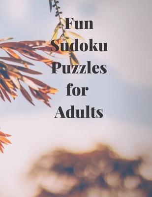 Fun Soduko Puzzles for Adults: Relax and and have fun solving these Sudoku Puzzles in this Sudoku Puzzles for Adults paperback book