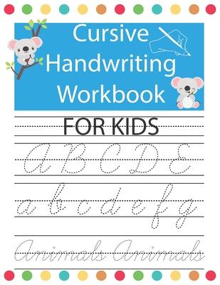 Cursive Handwriting Workbook For Kids: Tracing Cursive handwriting Alphabet letters workbook for Kids & Beginners, practice writing book for kids, ove