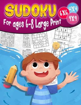 Sudoku For ages 6-8 Large Print: 200 Sudoku Puzzles for Childen 6 to 12 with Solutions - Increase Memory and Logic