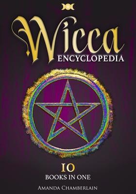 Wicca Encyclopedia: Candle, Herbal, Crystals' Magic, Advanced Books of Shadows & Spells, Medieval Moon Magic Rituals, Tarot Secrets, Wicca