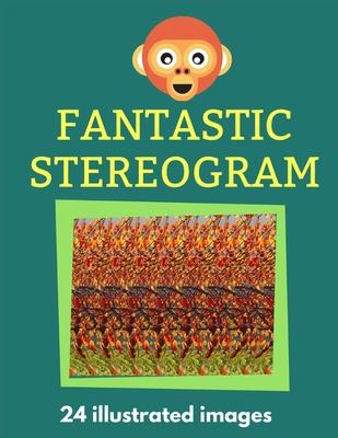 Fantastic Stereogram: 24 Illustrated Images