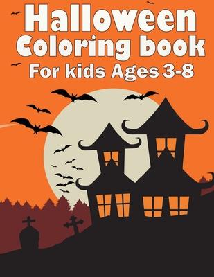 Halloween Coloring Book For Kids Ages 3-8: Fun Children's Gift or Present for Kids