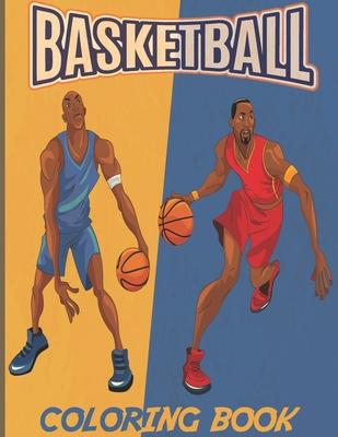 Basketball: A Coloring Book for Adults and Kids