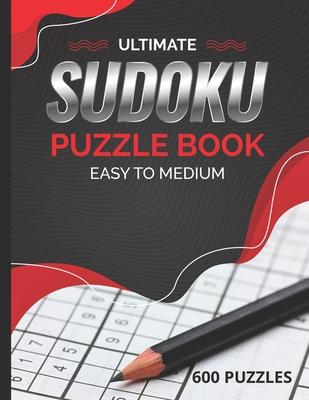 Suduko Puzzle Book easy to medium 600 Puzzles: The Ultimate big book of sudoku for all level difficulty with solutions