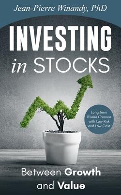Investing in Stocks: Between Growth and Value: Long Term Wealth Creation With Low Risk and Low Cost Subscription