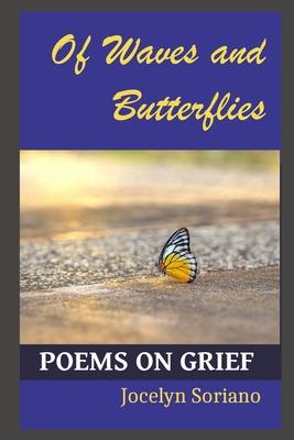 Of Waves and Butterflies: Poems on Grief