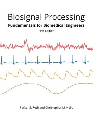 Biosignal Processing: Foundations for Biomedical Engineers