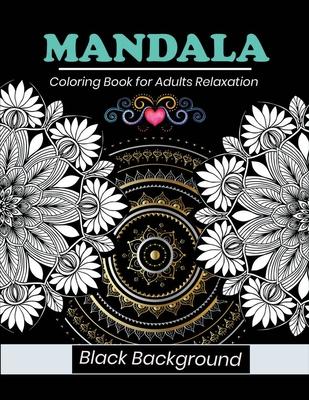 Mandala coloring book for adults relaxation Black Background: 50 coloring page black background