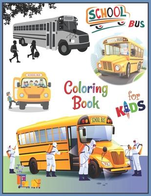 School Bus Coloring Book For Kids: Buses Transportation Coloring Book Perfect For Kids Ages 2-8 Boys & Girls