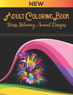 Adult coloring book Stress Relieving Animal Designs: With cat design Very cool and nice design Best collection of different animals and different desi