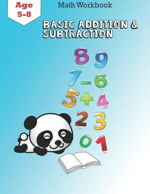 Basic Addition And Subtraction: math Activity Workbook for Kindergarten and 1st Grade Age 5-8, Timed Tests, 51 Pages