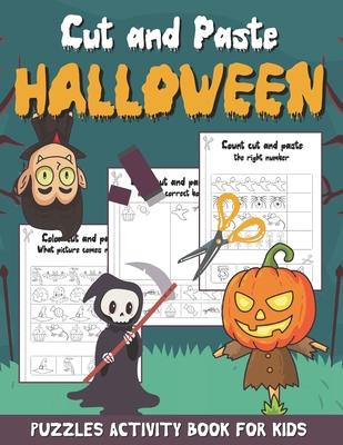 Cut and Paste Halloween - Puzzles Activity Book for Kids: Scissor Skills Workbook for Kids Ages 2-5 (Halloween Activity Book with Coloring, Cutting an