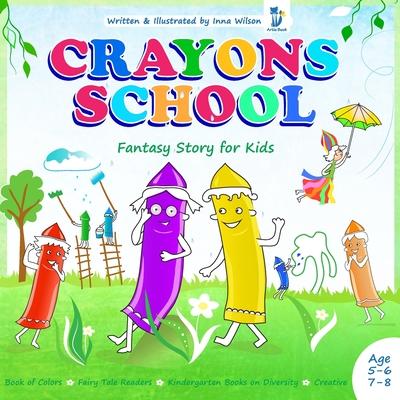 Crayons School - Book of Colors, Fairy Tale Readers: Kindergarten Books on Diversity Creative, Fantasy Story for Kids Age 5-6 7-8