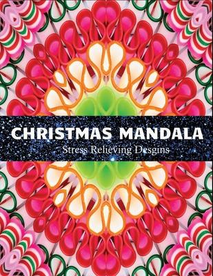 Christmas Mandala stress relieving designs: An adult coloring book: 100 christmas mandala coloring page